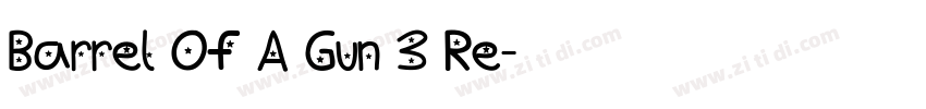 Barrel Of A Gun 3 Re字体转换